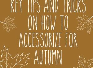 Key tips and tricks on how to accessorize for autumn 2015